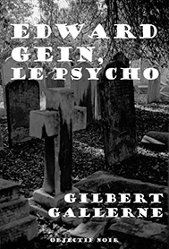 Couverture Edward Gein, le Psycho, édition numérique